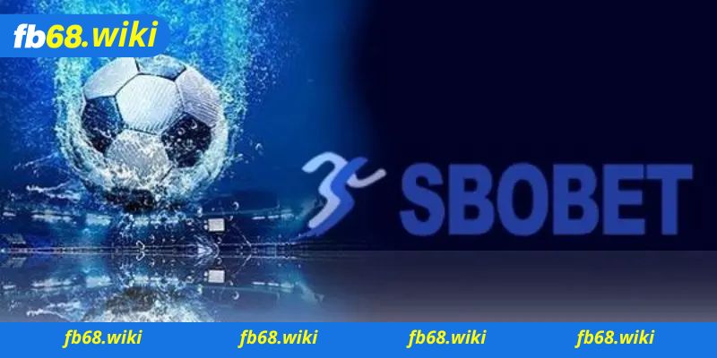 Hướng dẫn chơi cá độ bóng đá sbobet FB68.