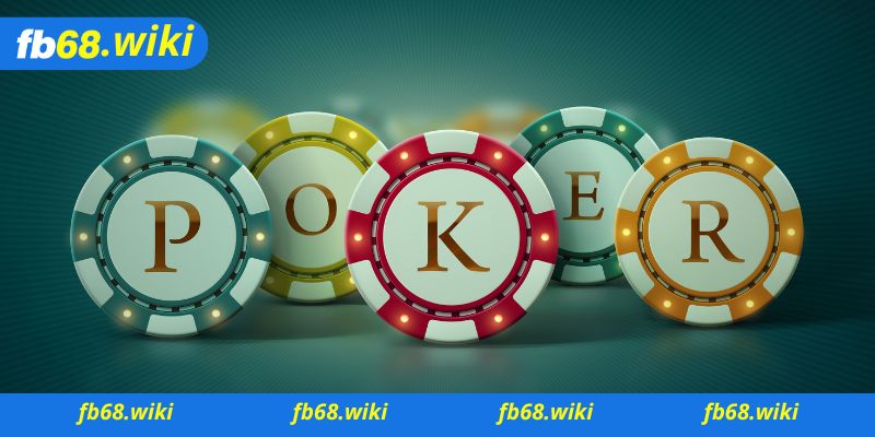 Hướng dẫn chơi poker FB68 đơn giản