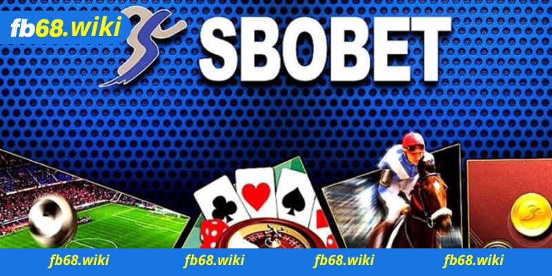 Lý do vì sao nên chọn FB68 để tham gia đặt cược SBOBET